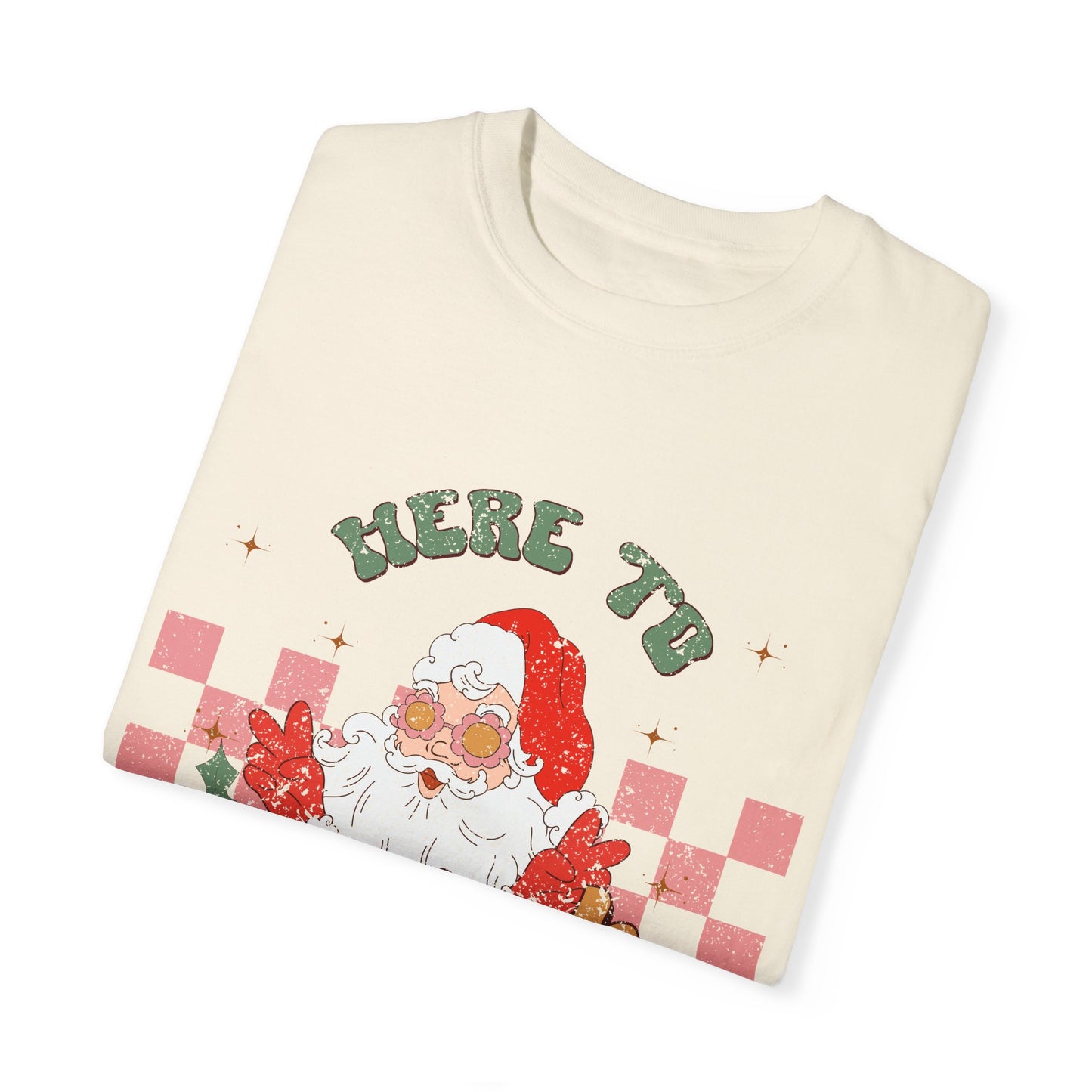 Here to Sleigh Garment-Dyed T-shirt