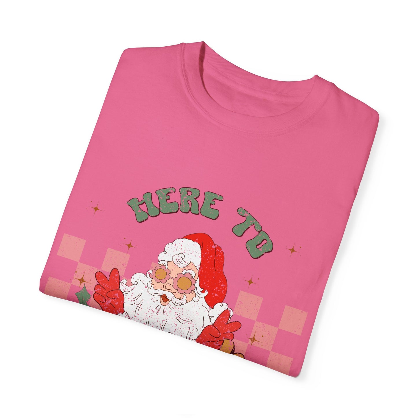 Here to Sleigh Garment-Dyed T-shirt