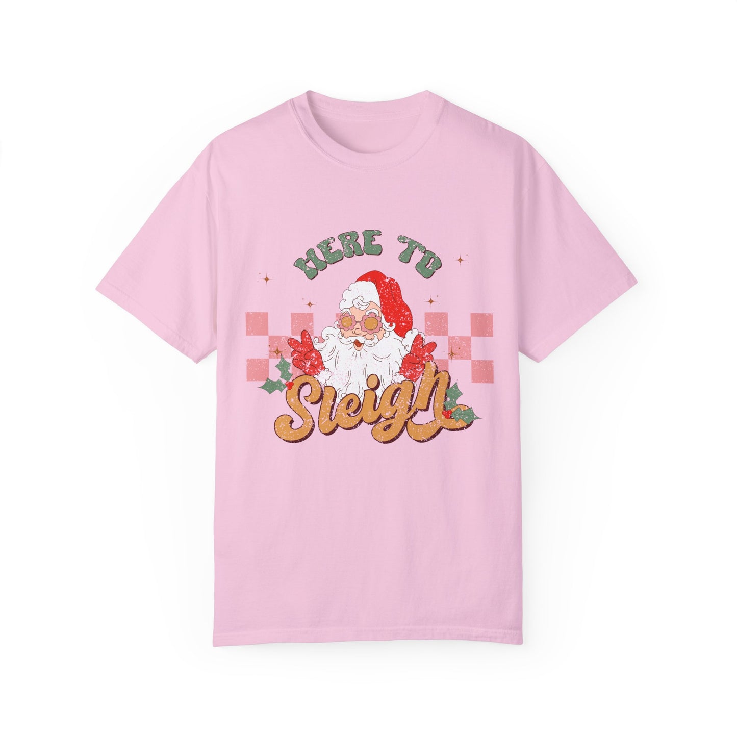 Here to Sleigh Garment-Dyed T-shirt