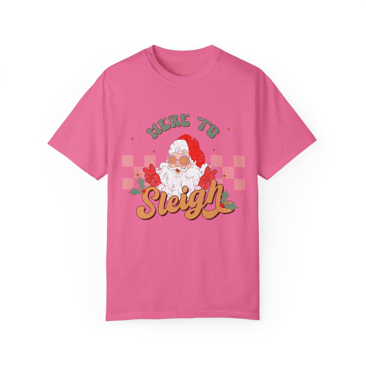 Here to Sleigh Garment-Dyed T-shirt