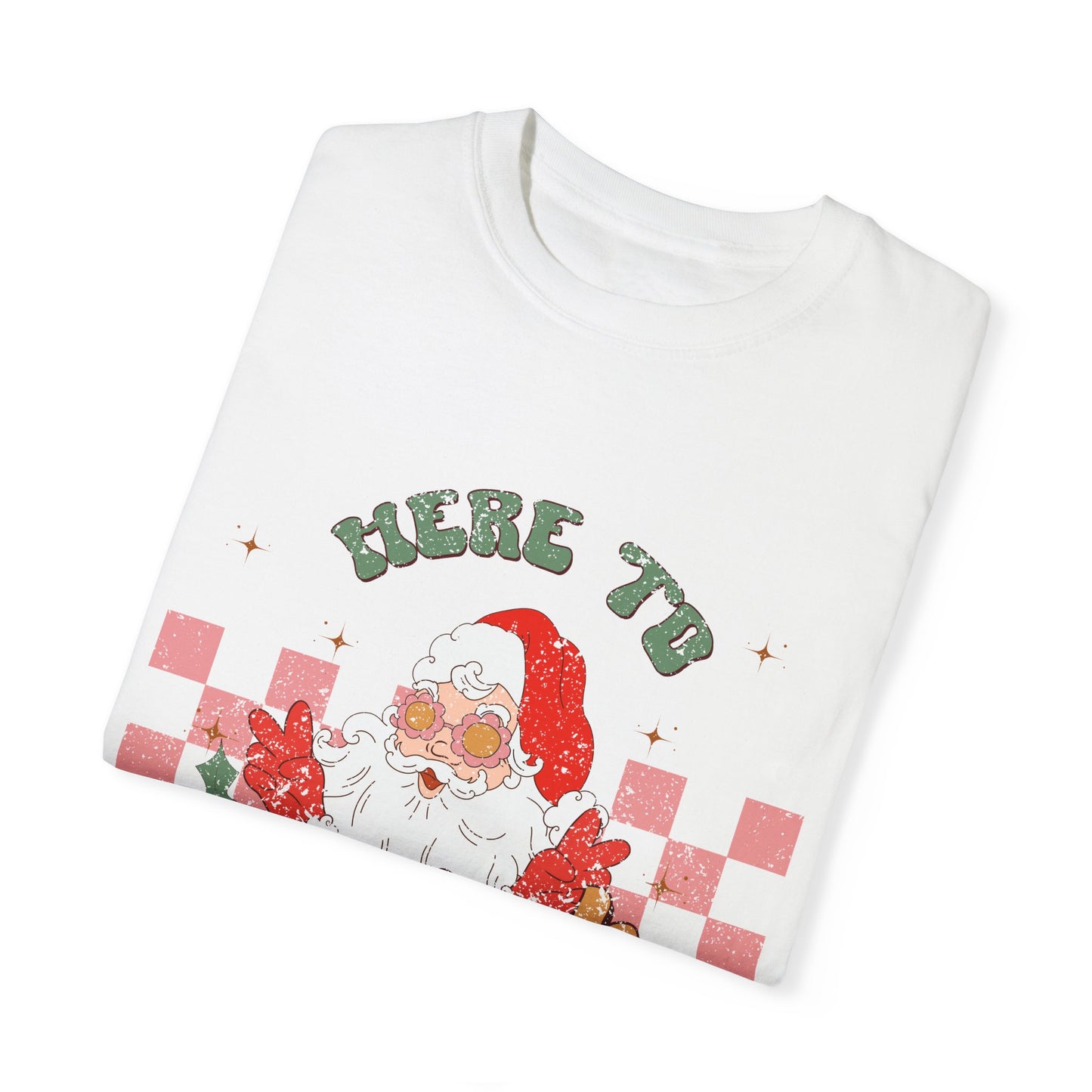 Here to Sleigh Garment-Dyed T-shirt