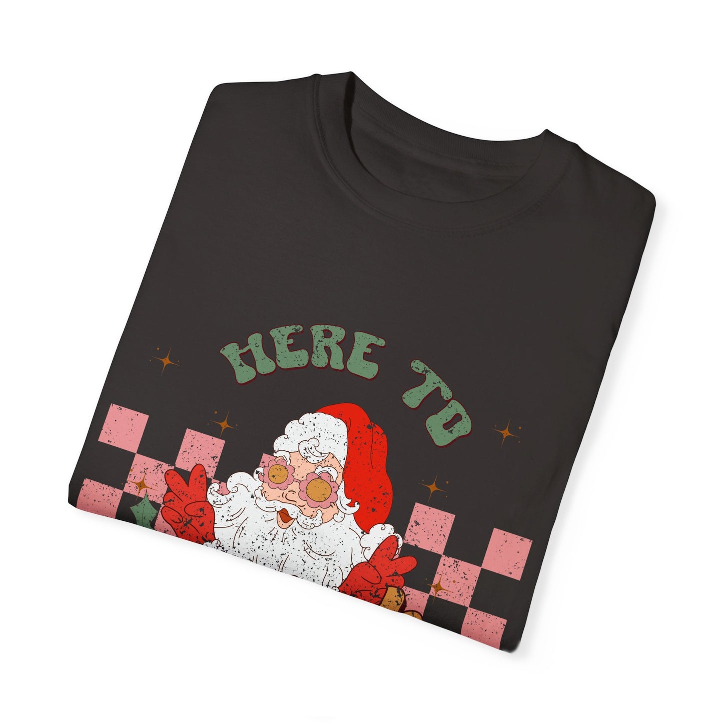 Here to Sleigh Garment-Dyed T-shirt