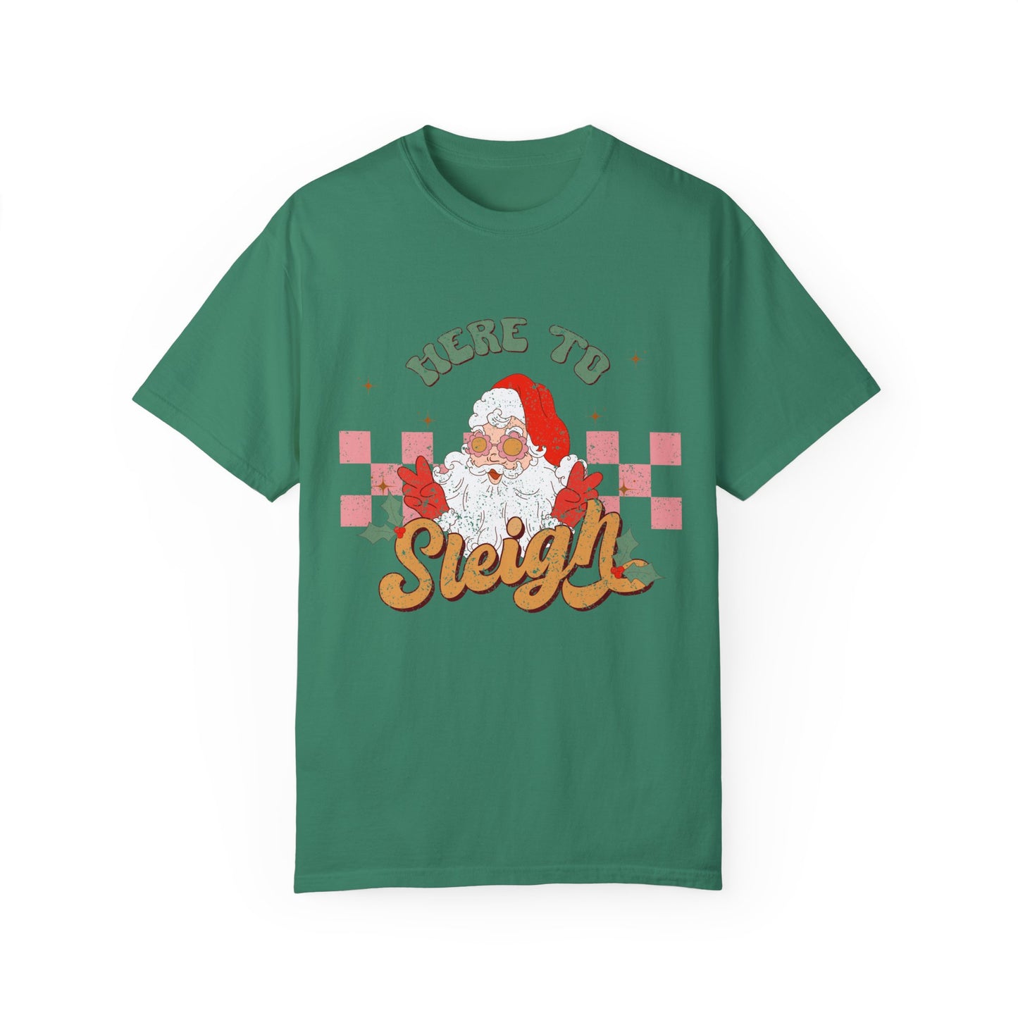 Here to Sleigh Garment-Dyed T-shirt