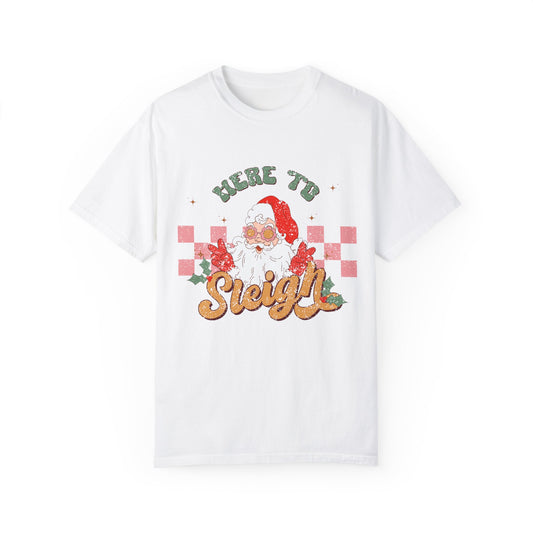 Here to Sleigh Garment-Dyed T-shirt