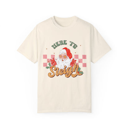 Here to Sleigh Garment-Dyed T-shirt