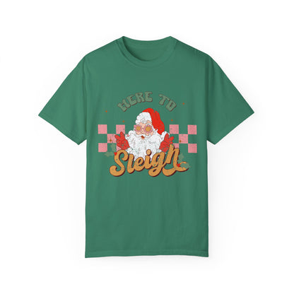 Here to Sleigh Garment-Dyed T-shirt