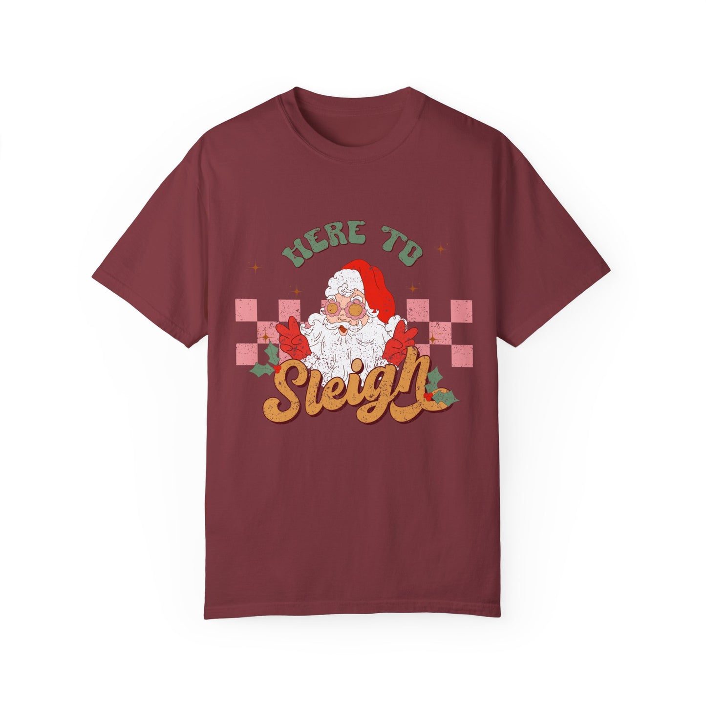 Here to Sleigh Garment-Dyed T-shirt