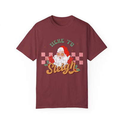 Here to Sleigh Garment-Dyed T-shirt